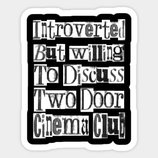 Introverted & Music - Two Door Cinema Club Sticker